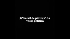 o-barril-de-polvora-e-a-vossa-politica-the-barrel-of-powder-is-your-politics-2